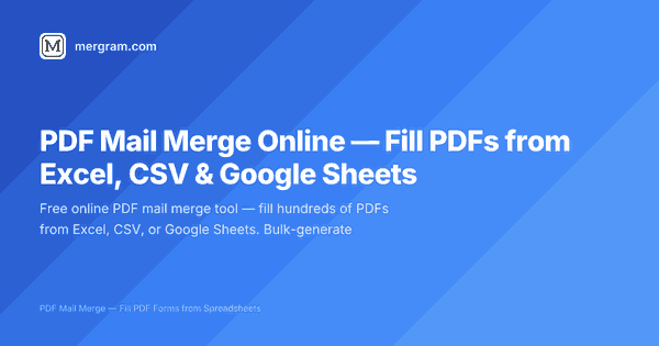 Mail Merge File Format PDF Mail Merge — Fill PDFs from Excel, CSV & Google Sheets — Mergram